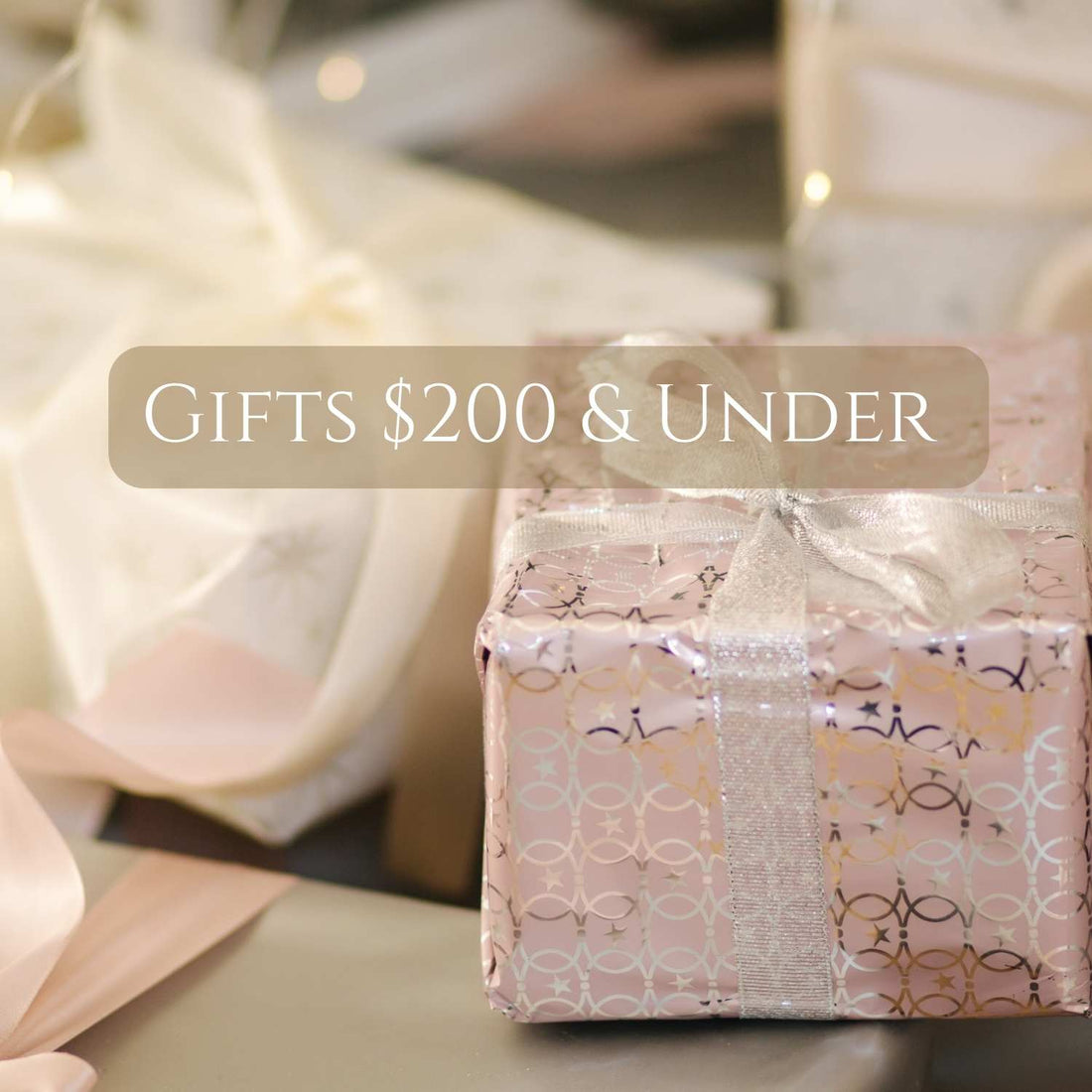  GIFTS $200 & UNDER